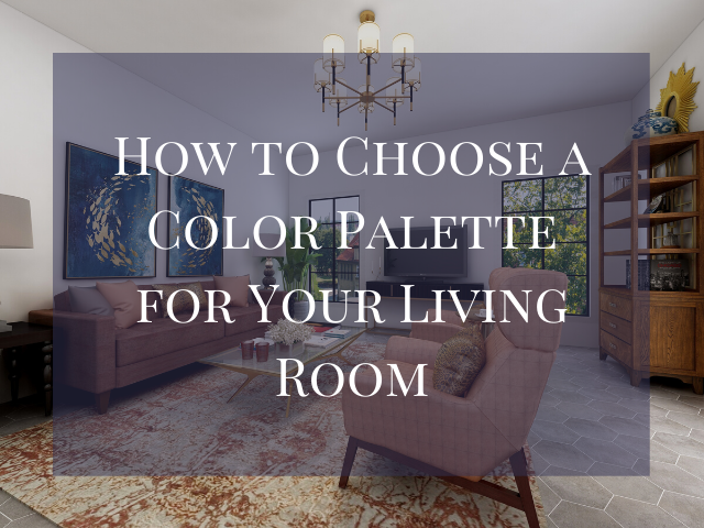 How to Choose a Color Palette for Your Living Room - Diva by Design ...